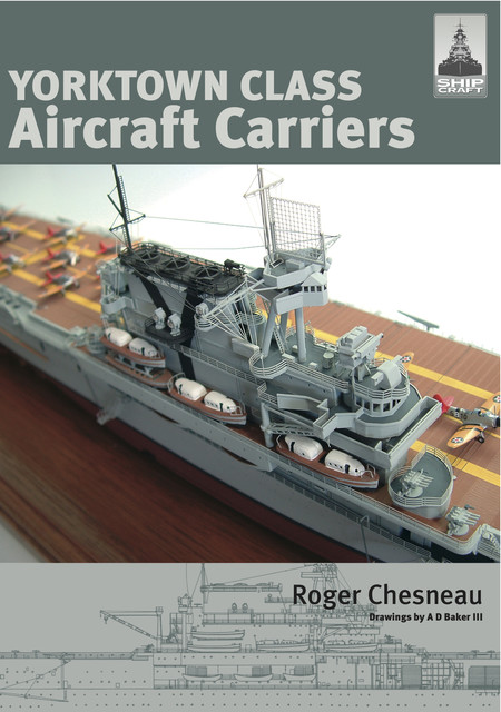 Yorktown Class Aircraft Carriers, Roger Chesneau