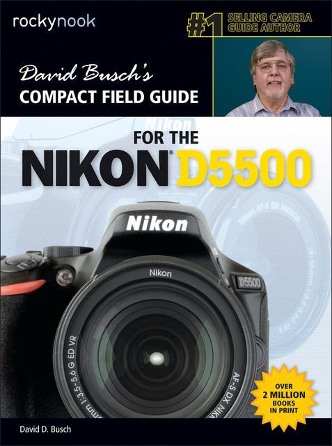 David Busch’s Compact Field Guide for the Nikon D5500, David Busch
