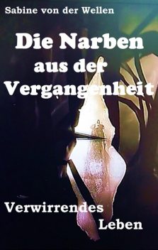 Die Narben aus der Vergangenheit, Sabine von der Wellen