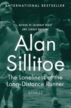 The Loneliness of the Long Distance Runner, Alan Sillitoe