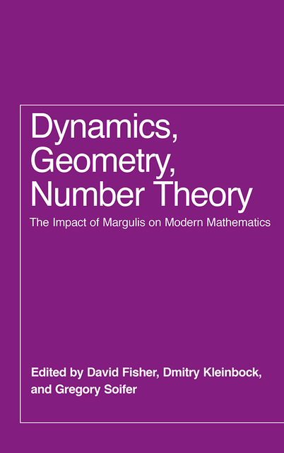 Dynamics, Geometry, Number Theory, David Fisher, Dmitry Kleinbock, Gregory Soifer