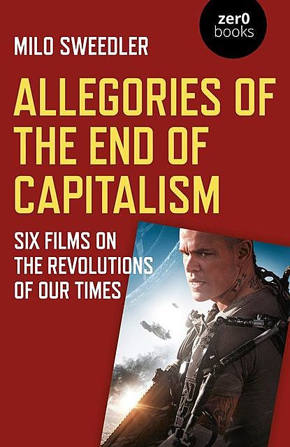Allegories of the End of Capitalism, Milo Sweedler