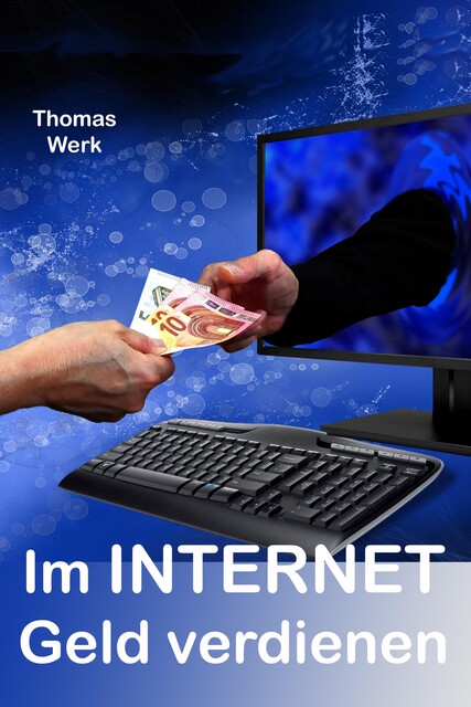Im INTERNET Geld verdienen, Thoma Werk