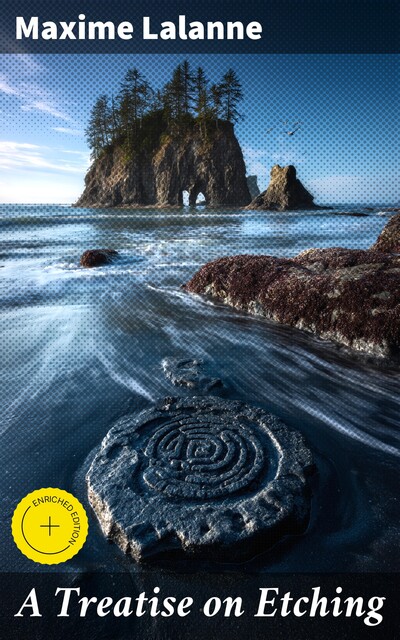 A Treatise on Etching, Maxime Lalanne