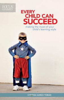 Every Child Can Succeed, Cynthia Ulrich Tobias