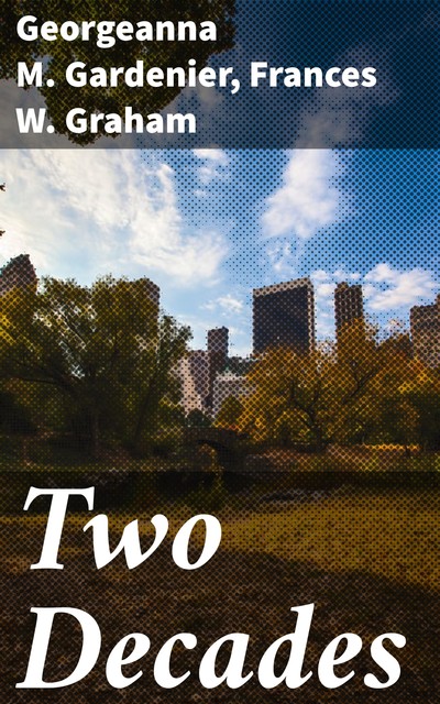 Two Decades, Frances W. Graham, Georgeanna M. Gardenier