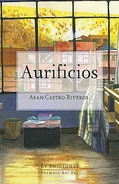 Aurificios, Alan Castro Riveros