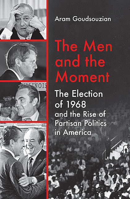 The Men and the Moment, Aram Goudsouzian