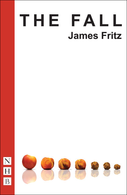 Fall (NHB Modern Plays), James Fritz