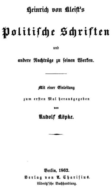 Politische Schriften und andere Nachträge zu seinen Werken, Heinrich von Kleist