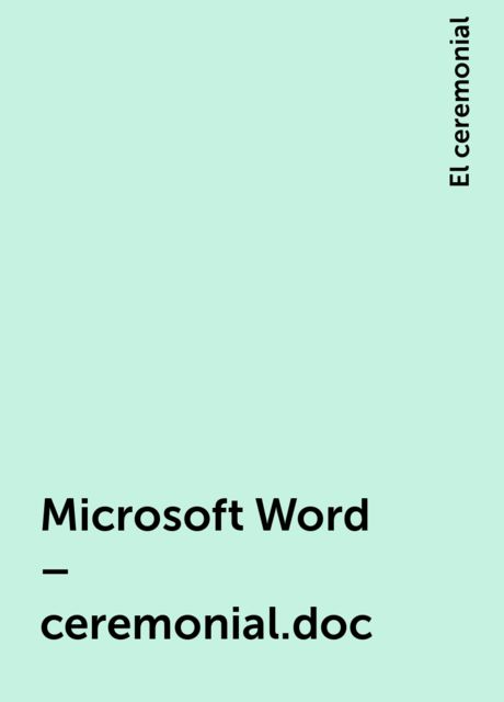 Microsoft Word – ceremonial.doc, El ceremonial