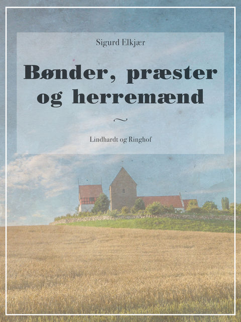 Bønder, præster og herremænd, Sigurd Elkjær