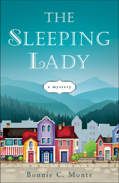 The Sleeping Lady, Bonnie C. Monte
