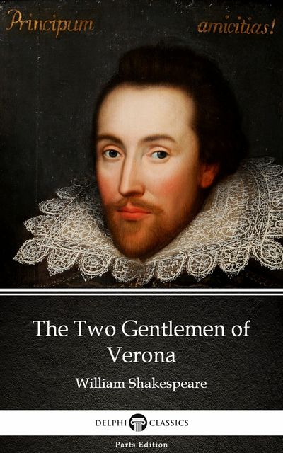 The Two Gentlemen of Verona by William Shakespeare (Illustrated), William Shakespeare