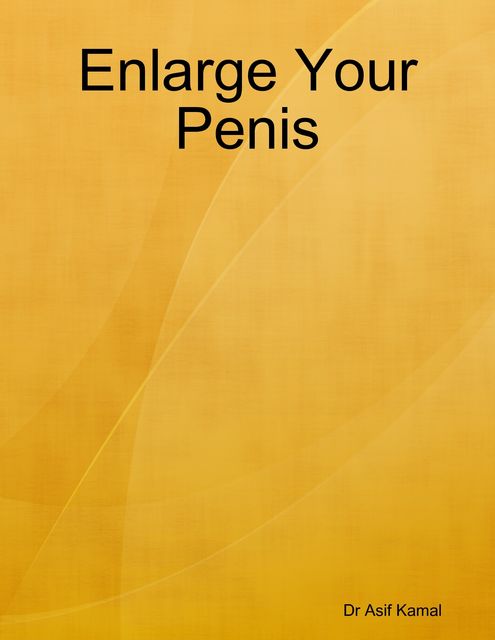 Enlarge Your Penis, Asif Kamal