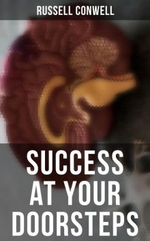 SUCCESS AT YOUR DOORSTEPS, Russell Conwell