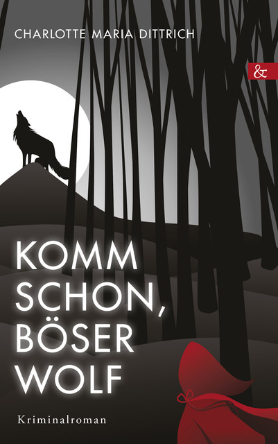 Komm schon, böser Wolf, Charlotte Maria Dittrich