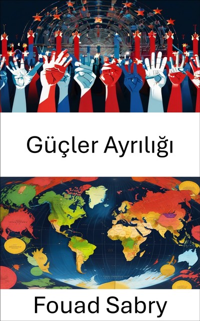 Güçler Ayrılığı, Fouad Sabry