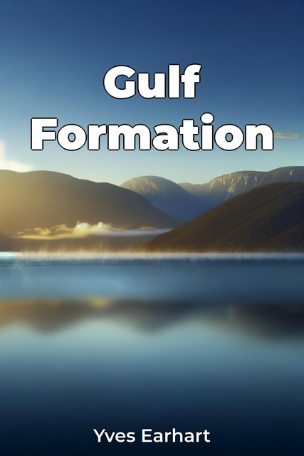 Gulf Formation, Yves Earhart