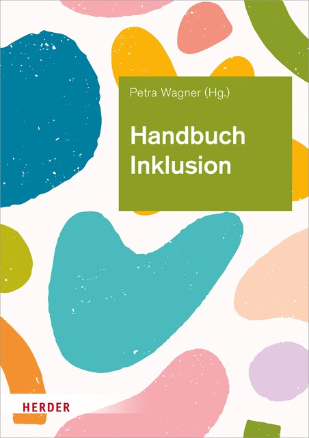 Handbuch Inklusion, Daniela, Tim Rohrmann, Petra Wagner, Anke Krause, Antje Richter, Christa Dommel, Evelyne Höhme-Serke, Louise Derman-Sparks, ManuEla Ritz, Monika Keller, Regine Schallenberg-Diekmann, Sabine Beyersdorff, Serap Sikcan, Stefani Boldaz-Hahn, Stephanie Gerlach