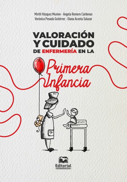 Valoración y cuidado de enfermería en la primera infancia, Mirith Vásquez Munive, Ángela Romero Cárdenas, Diana Acosta Salazar, Verónica Posada Gutiérrez