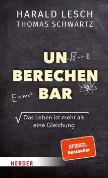 Unberechenbar, Harald Lesch, Thomas Schwartz