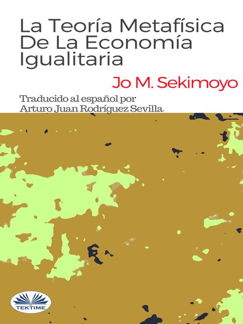 La Teoría Metafísica De La Economía Igualitaria, Jo M. Sekimonyo