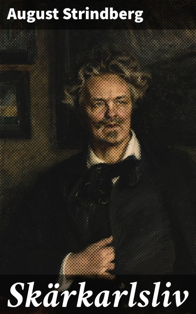 Skärkarlsliv, August Strindberg