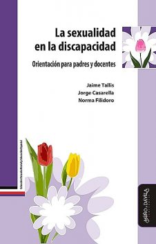 La sexualidad en la discapacidad, Norma Filidoro, Jaime Tallis, Jorge Casarella