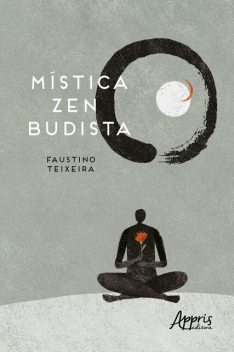 Mística Zen Budista no Coração do Cotidiano, Faustino Teixeira
