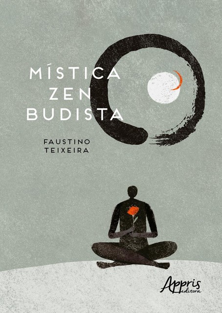 Mística Zen Budista no Coração do Cotidiano, Faustino Teixeira