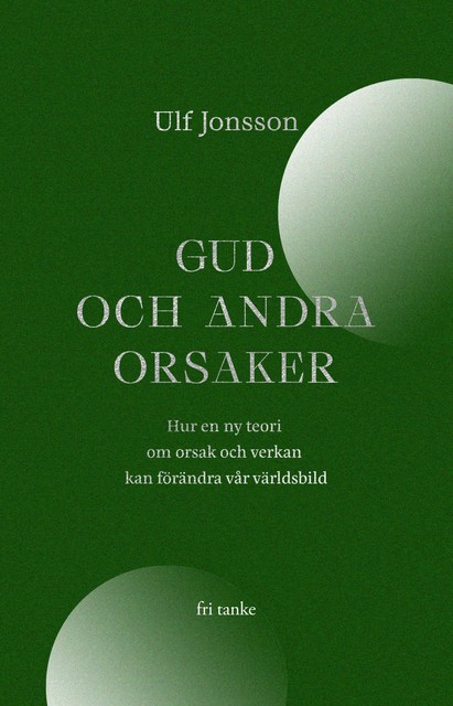 Gud och andra orsaker, Ulf Jonsson