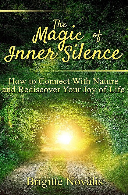 The Magic of Inner Silence, Novalis Brigitte