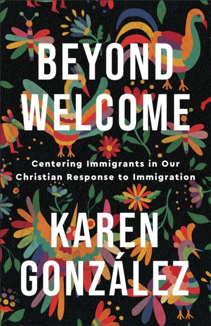 Beyond Welcome, Karen Gonzalez
