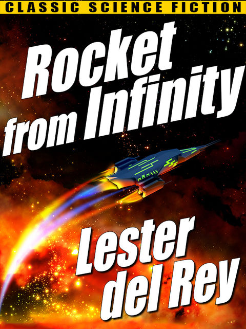 Rocket from Infinity, Lester Del Rey