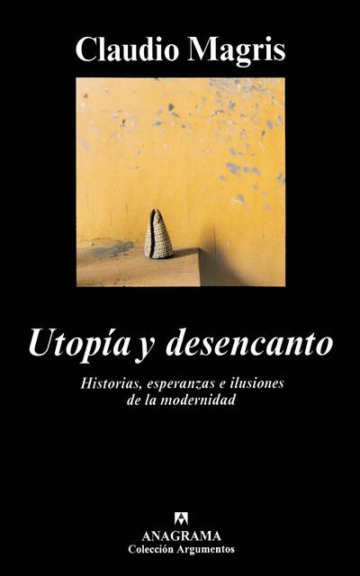 Utopía y desencanto, Claudio Magris