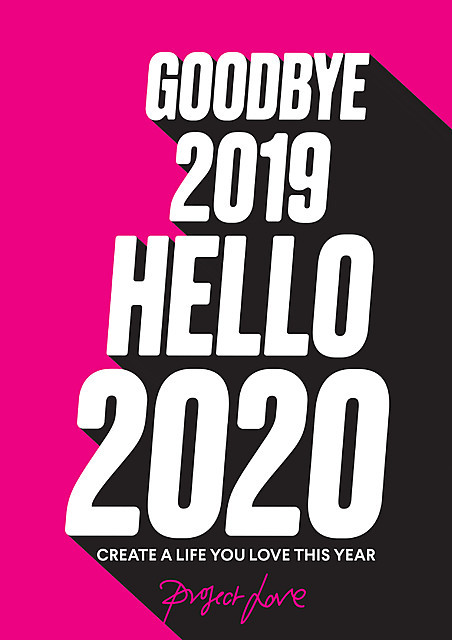 Goodbye 2019, Hello 2020, Project Love