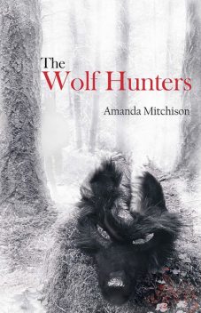 The Wolf Hunters, Amanda Mitchison