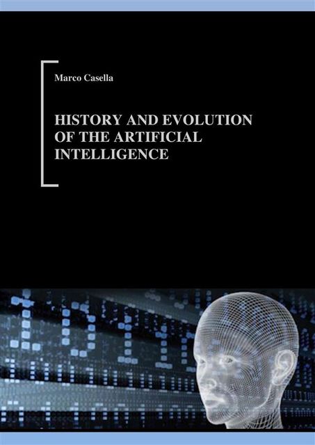 History and evolution of Artificial Intelligence, Marco Casella