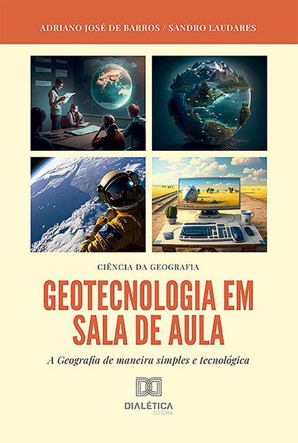 Geotecnologia em Sala de Aula, Adriano José de Barro, Sandro Laudares