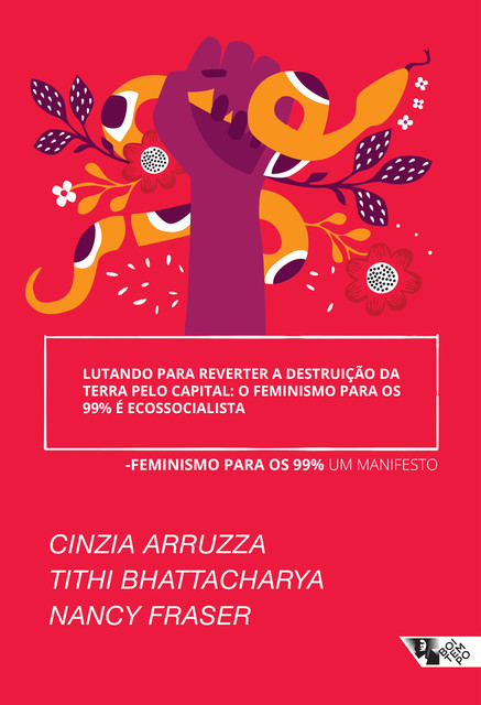 Lutando para reverter a destruição da Terra pelo capital: o feminismo para os 99% é ecossocialista, Cinzia Arruzza, Nancy Fraser, Tithi Bhattacharya