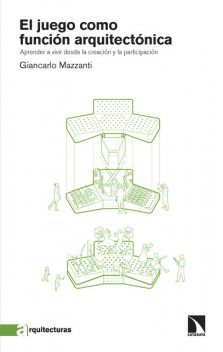 El juego como función arquitectónica, Giancarlo Mazzanti