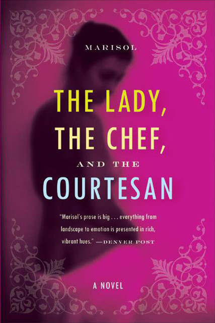 The Lady, the Chef, and the Courtesan, Marisol