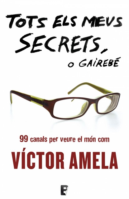 Tots els meus secrets, o gairebé, Víctor Amela