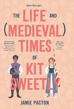 The Life and Medieval Times of Kit Sweetly, Jamie Pacton
