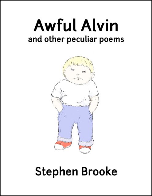 Awful Alvin and Other Peculiar Poems, Stephen Brooke
