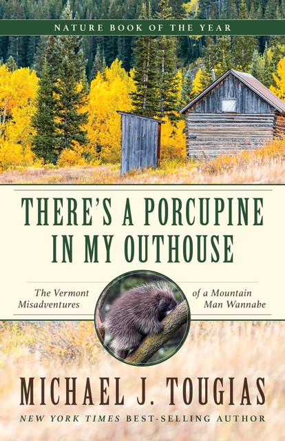 There's a Porcupine in My Outhouse, Michael Tougias