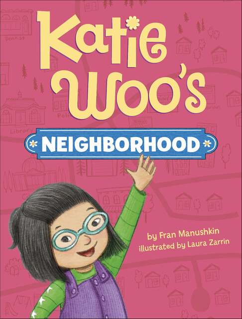 Katie Woo's Neighborhood, Fran Manushkin