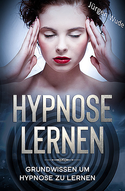 Hypnose lernen, Jürgen Wude