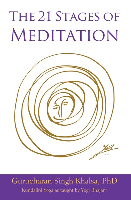 The 21 Stages of Meditation, Gurucharan Singh Khalsa